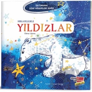 Hikayelerle Yıldızlar - İlk Okuma Uzay Hikayeleri Serisi – Elena Ulyeva – Dikkat Atölyesi Yayınları kitap kapağı