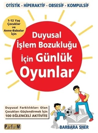 Duyusal İşlem Bozukluğu İçin Günlük Oyunlar – Barbara Sher – Platform Yayınları kitap kapağı