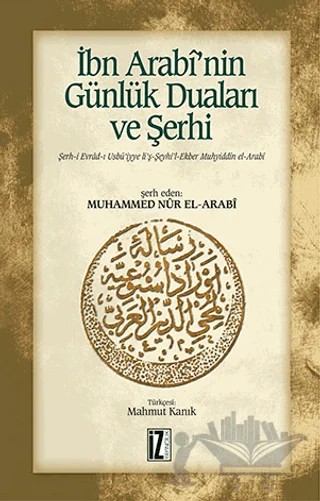 İbn Arabi’nin Günlük Duaları ve Şerhi – Seyyid Muhammed Nuru’l-Arabi – İz Yayıncılık kitap kapağı