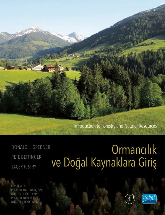 ORMANCILIK VE DOĞAL KAYNAKLARA GİRİŞ / Introduction to Forestry and Natural Resources – Donald L. Grebner, Pete Bettinger, Jacek P. Siry – Nobel Akademik Yayıncılık kitap kapağı