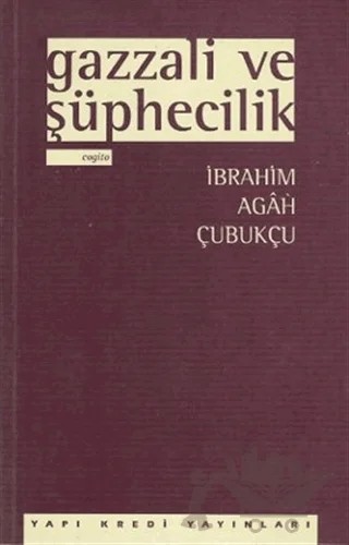 Gazzali ve Şüphecilik – İbrahim Agah Çubukçu – Yapı Kredi Yayınları kitap kapağı