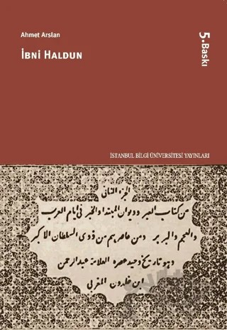 İbni Haldun – Prof. Dr. Ahmet Arslan – İstanbul Bilgi Üniversitesi Yayınları kitap kapağı