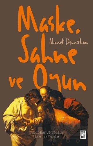 Maske, Sahne ve Oyun – Ahmet Demirhan – Ketebe Yayınları kitap kapağı