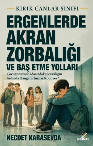 Ergenlerde Akran Zorbalığı ve Baş Etme Yolları – Necdet Karasevda – Nesnel Yayınları kitap kapağı