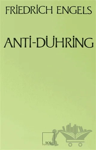Anti-Dühring Bay Eugen Dühring Bilimi Altüst Ediyor – Friedrich Engels – Sol ve Onur Yayınları kitap kapağı