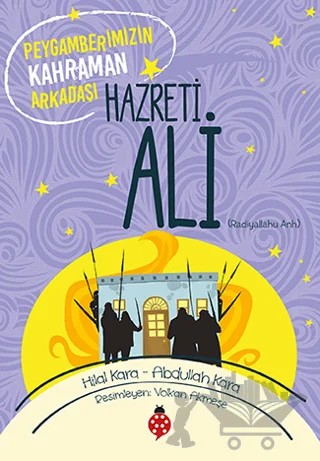 Hazreti Ali (r.a) – Abdullah Kara, Hilal Kara – Uğurböceği Yayınları kitap kapağı