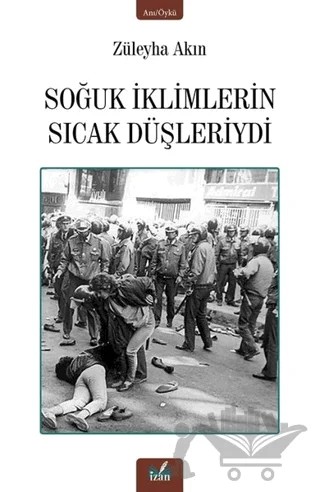 Soğuk İklimlerin Sıcak Düşleriydi – Züleyha Akın – İzan Yayıncılık kitap kapağı