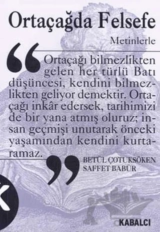 Ortaçağda Felsefe (Metinlerle) – Betül Çotuksöken – Kabalcı Yayınevi kitap kapağı
