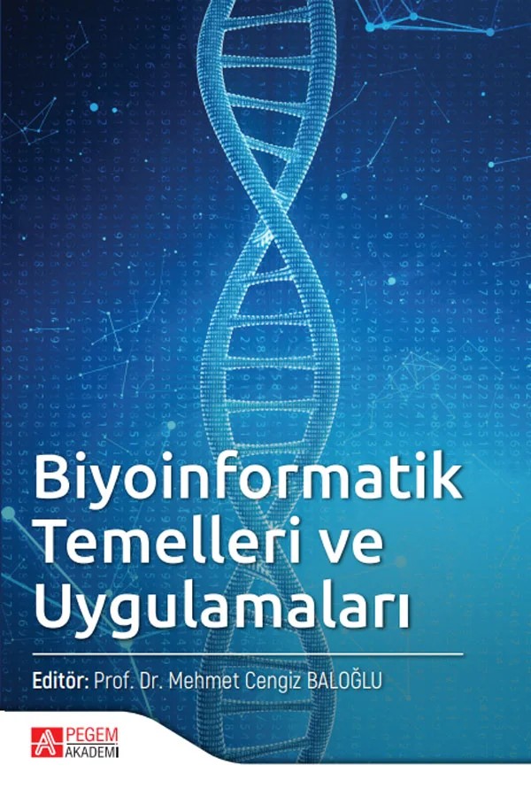 Biyoinformatik Temelleri ve Uygulamaları – Mehmet Cengiz Baloğlu, Abdulhamit Battal, Aslıhan Kurt Kızıldoğan, Ayten Kübra Yağız, Bahattin Deniz Altunoğlu – Pegem Akademi Yayıncılık kitap kapağı
