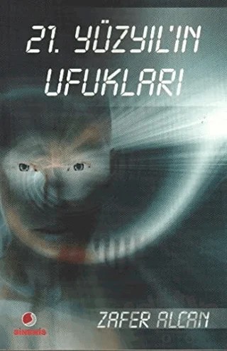 21. Yüzyıl’ın Ufukları – Zafer Alcan – Sinemis Yayınları kitap kapağı
