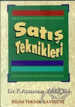 Satış Teknikleri – F. Asuman Yalçın – Bilim Teknik Yayınevi kitap kapağı