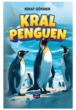 Kral Penguen – Nihat Gökmen – Hazer Yayınları kitap kapağı