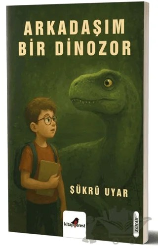 Arkadaşım Bir Dinozor – Şükrü Uyar – Kitapperest Yayınları kitap kapağı