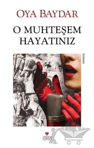 O Muhteşem Hayatınız – Oya Baydar – Can Yayınları kitap kapağı