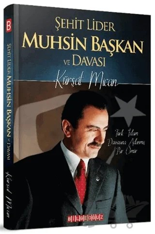 Şehit Lider Muhsin Başkan ve Davası – Kürşat Mican – Bilgeoğuz Yayınları kitap kapağı