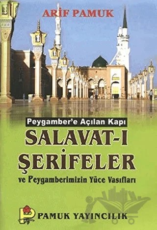 Salavat-ı Şerifeler ve Peygamberimizin Yüce Vasıfları (Dua-084) – Arif Pamuk – Pamuk Yayıncılık kitap kapağı