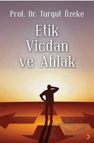 Etik, Vicdan ve Ahlak – Turgut Özeke – Cinius Yayınları kitap kapağı