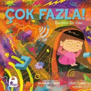 Çok Fazla! – Jolene Gutierrez – İndigo Çocuk kitap kapağı