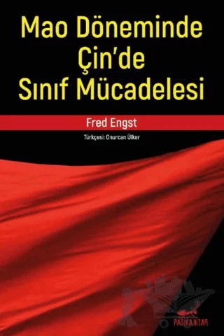 Mao Döneminde Çin’de Sınıf Mücadelesi – Fred Engst – Patika Kitap kitap kapağı