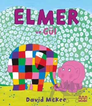 Elmer ve Gül – David McKee – Mundi kitap kapağı