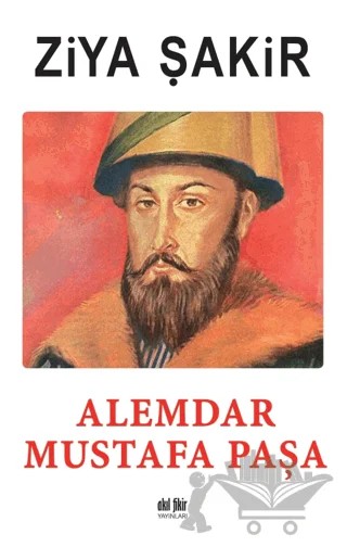 Alemdar Mustafa Paşa – Ziya Şakir – Akıl Fikir Yayınları kitap kapağı