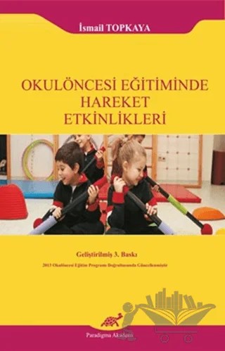 Okulöncesi Eğitiminde Hareket Etkinlikleri – İsmail Topkaya – Paradigma Akademi Yayınları kitap kapağı