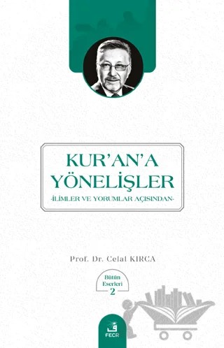 Kur'an'a Yönelişler – Celal Kırca – Fecr Yayınları kitap kapağı