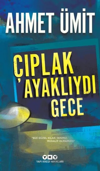 Çıplak Ayaklıydı Gece – Ahmet Ümit – Yapı Kredi Yayınları kitap kapağı