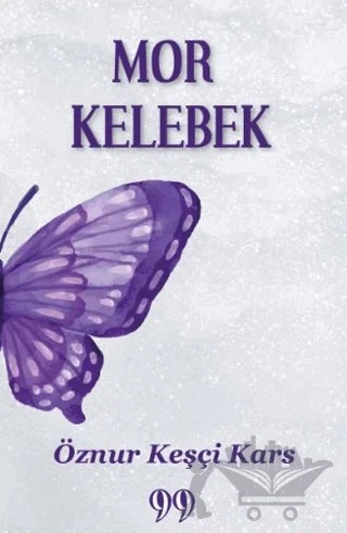 Mor Kelebek – Öznur Keşçi Kars – Doksan Dokuz Yayınları kitap kapağı