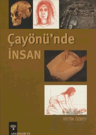 Çayönü'nde İnsan – Metin Özbek – Arkeoloji ve Sanat Yayınları kitap kapağı