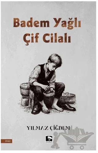 Badem Yağlı Çif Cilalı – Yılmaz Çiğdem – Çınaraltı Yayınları kitap kapağı