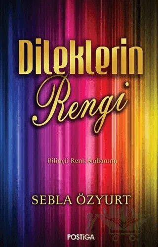 Dileklerin Rengi – Sebla Özyurt – Postiga Yayınları kitap kapağı