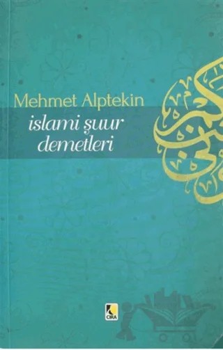 İslami Şuur Demetleri – Mehmet Alptekin – Çıra Yayınları kitap kapağı