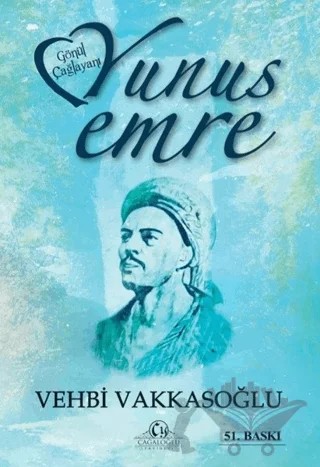 Gönül Çağlayanı Yunus Emre – Vehbi Vakkasoğlu – Cağaloğlu Yayınevi kitap kapağı
