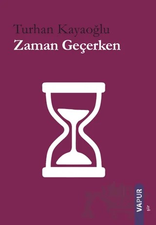 Zaman Geçerken – Turhan Kayaoğlu – Vapur Yayınları kitap kapağı