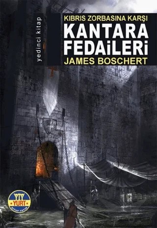 Kıbrıs Zorbasına Karşı Kantara Fedaileri – James Boschert – Yurt Kitap Yayın kitap kapağı