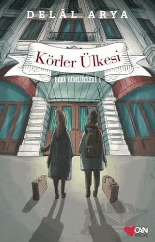 Körler Ülkesi - Pera Günlükleri 1 – Delal Arya – Can Çocuk Yayınları kitap kapağı