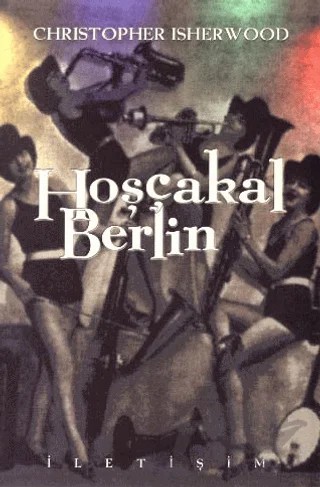 Hoşçakal Berlin – Christopher Isherwood – İletişim Yayınevi kitap kapağı