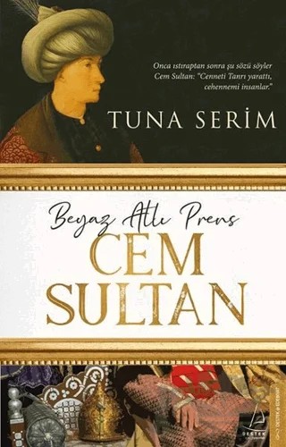 Beyaz Atlı Prens Cem Sultan – Tuna Serim – Destek Yayınları kitap kapağı