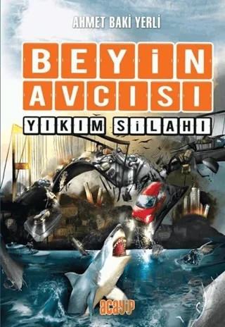 Yıkım Silahı - Beyin Avcısı 6 – Ahmet Baki Yerli – Acayip Kitaplar kitap kapağı