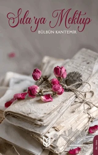 Sıla’ya Mektup – Bülbün Kantemir – Yason Yayıncılık kitap kapağı