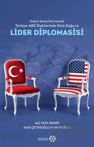 Soğuk Savaş Sonrasında Türkiye - Abd İlişkilerinde Orta Doğu Ve Lider Diplomasisi – Nur Çetinoğlu Harunoğlu, Ali Faik Demir – Yeditepe Yayınevi kitap kapağı