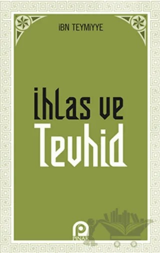 İhlas ve Tevhid – Takiyyuddin İbn Teymiyye – Pınar Yayınları kitap kapağı