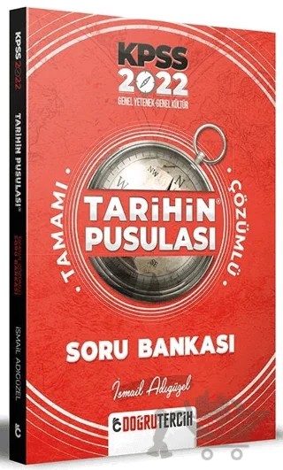 2022 KPSS Tarihin Pusulası Tamamı Çözümlü Soru Bankası – İsmail Adıgüzel – Doğru Tercih Yayınları kitap kapağı