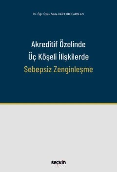 Akreditif Özelinde Üç Köşeli İlişkilerde Sebepsiz Zenginleşme – Seda Kara Kılıçarslan – Seçkin Yayıncılık kitap kapağı