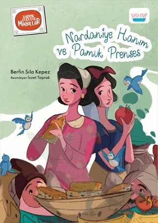 Nardaniye Hanım ve Pamuk Prenses – Berfin Sıla Kepez – Turta Kitap kitap kapağı