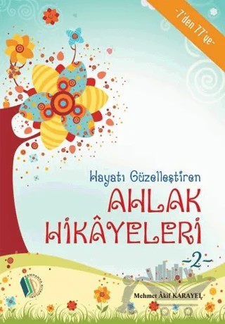 Hayatı Güzelleştiren Ahlak Hikayeleri - 2 – Mehmet Akif Karayel – Kampanya Kitapları - Erkam kitap kapağı