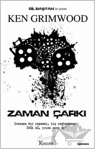 Zaman Çarkı – Ken Grimwood – Koridor Yayıncılık kitap kapağı