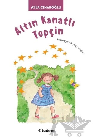 Altın Kanatlı Topçin – Ayla Çınaroğlu – Tudem Yayınları kitap kapağı