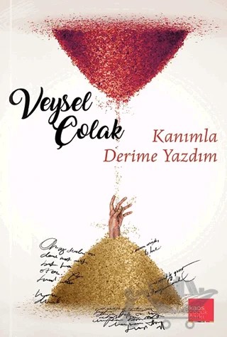 Kanımla Derime Yazdım – Veysel Çolak – Kaos Çocuk Parkı Yayınları kitap kapağı